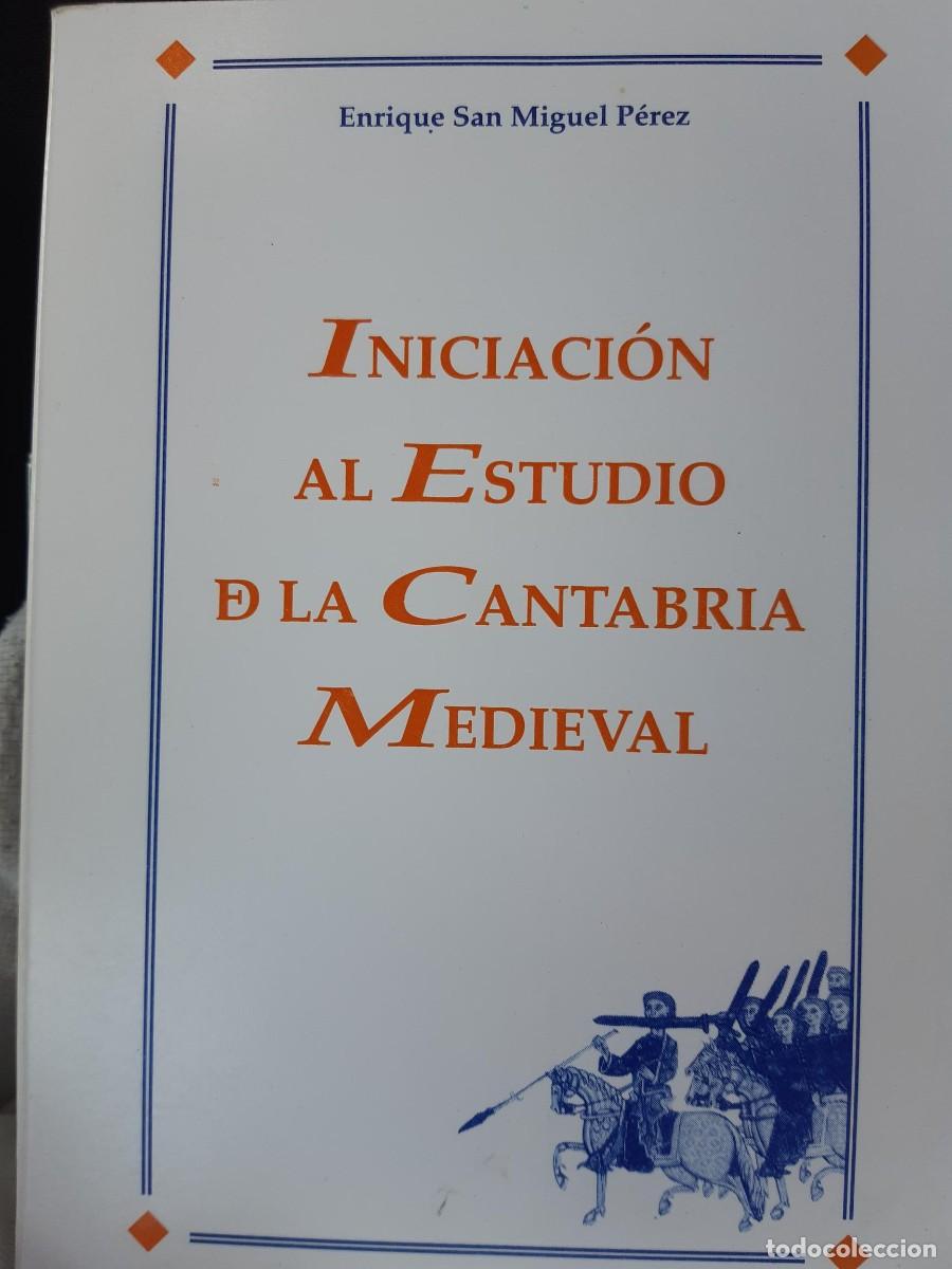 Libros de segunda mano: San Miguel P&eacute;rez, Enrique. - INICIACION AL ESTUDIO DE LA CANTABRIA MEDIEVAL.