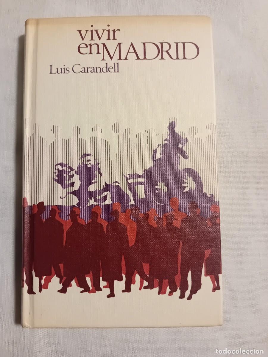 Libros de segunda mano: VIVIR EN MADRID. LUIS CARANDELL. C&Iacute;RCULO DE LECTORES. 1972 - Foto 1
