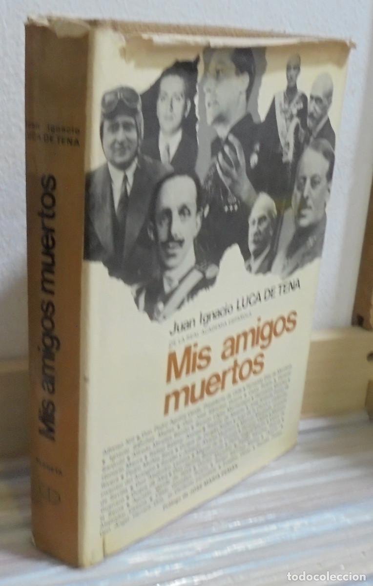 Libros de segunda mano: Mis amigos muertos. Juan Ignacio Luca de Tena - Foto 1