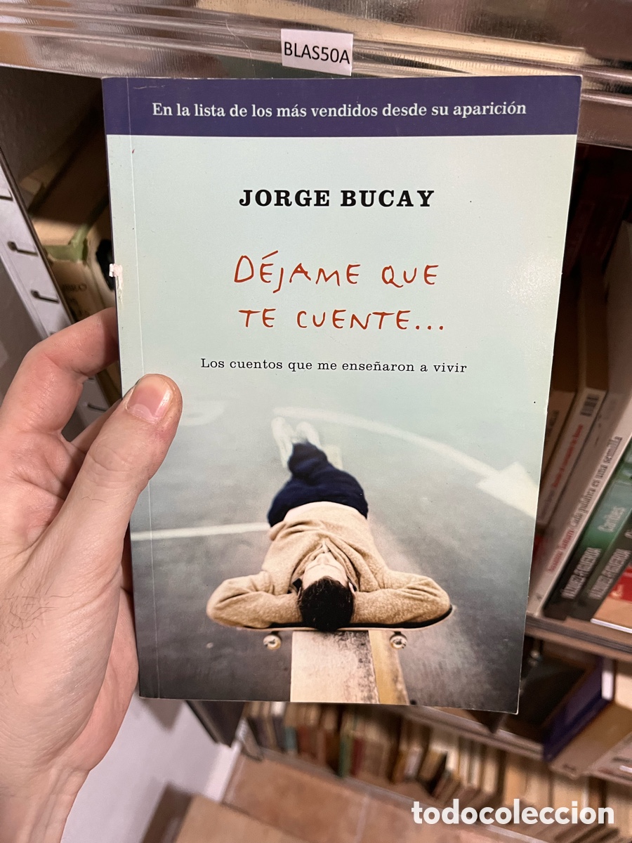 Libros de segunda mano: Blas50A JORGE BUCAY D&Eacute;JAME QUE TE CUENTE... - Foto 1