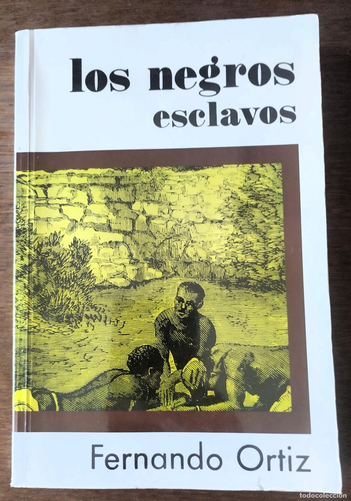 Libros de segunda mano: Fernando Ortiz, Los negros esclavos, Cuba, 1996 - Foto 1