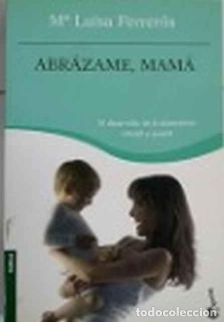 Libros de segunda mano: Abr&aacute;zame, mam&aacute; - Mar&iacute;a Luisa Ferrer&oacute;s - Foto 1