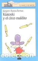 Libros de segunda mano: Kiatoski y el circo maldito. J&uuml;rgen Banscherus - Foto 1