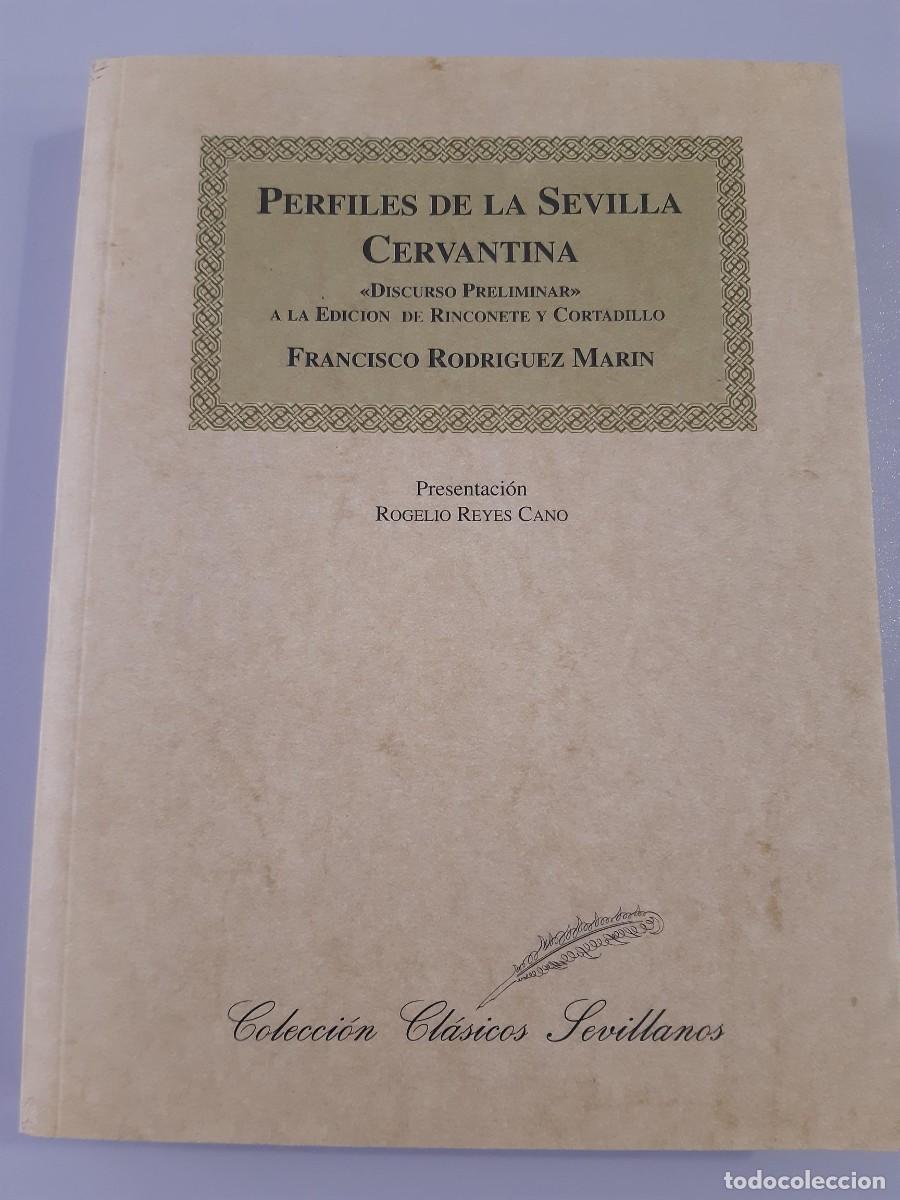 Libros de segunda mano: PERFILES DE LA SEVILLA CERVANTINA - RODRIGUEZ MARIN, FRANCISCO - Foto 2