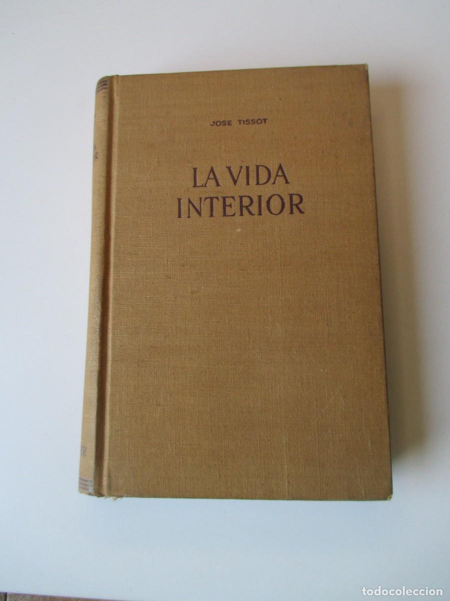 Libros de segunda mano: JOS&Eacute; TISSOT La vida interior W36388 - Foto 1