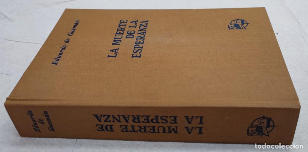 Libros de segunda mano: LA MUERTE DE LA ESPERANZA, EDUARDO DE GUZMAN, G. DEL TORO 1973, LIBRO - Foto 2