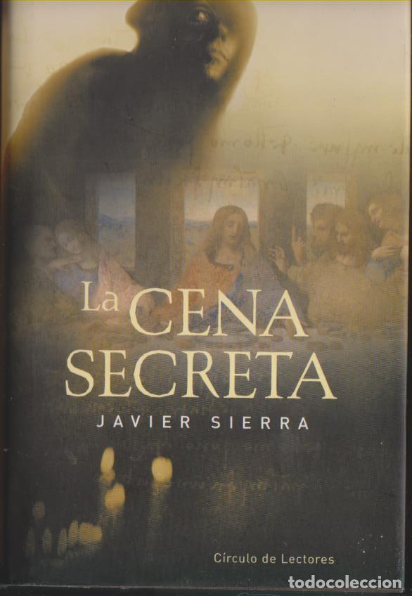 Libros de segunda mano: libro LA CENA SECRETA JAVIER SIERRA ED. CIRCULO DE LECTORES 2005 - Foto 1