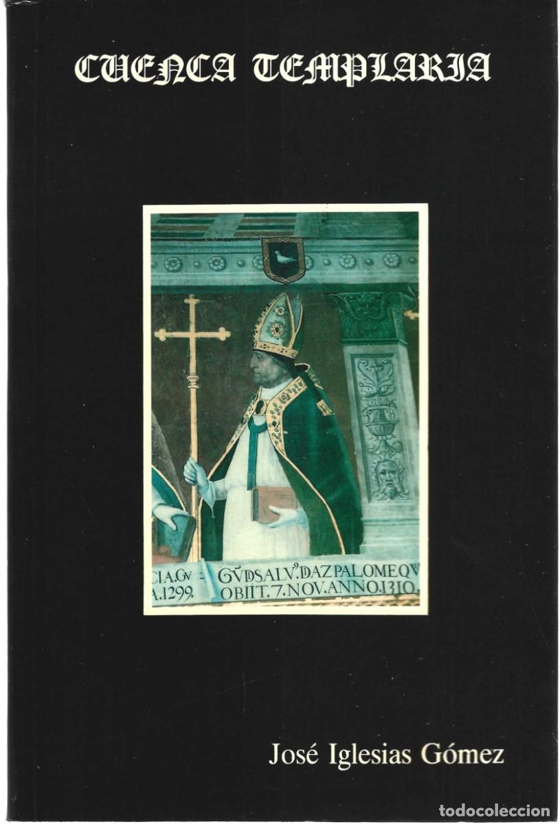 Libros de segunda mano: CUENCA TEMPLARIA JOS&Eacute; IGLESIAS G&Oacute;MEZ - Foto 1