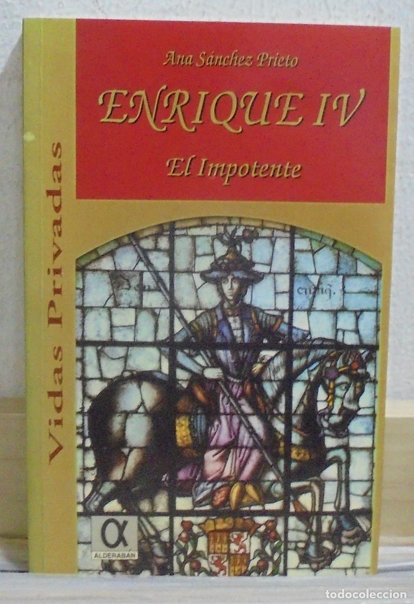 Libros de segunda mano: Enrique IV, el impotente. Ana S&aacute;nchez Prieto - Foto 1