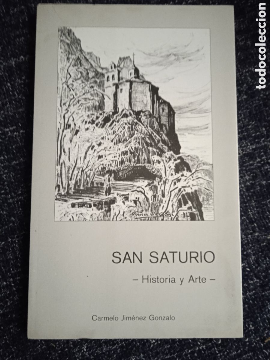 Libri di seconda mano: San Saturio, Patr&oacute;n de Soria: historia y arte./ Carmelo Jim&eacute;nez Gonzalo,