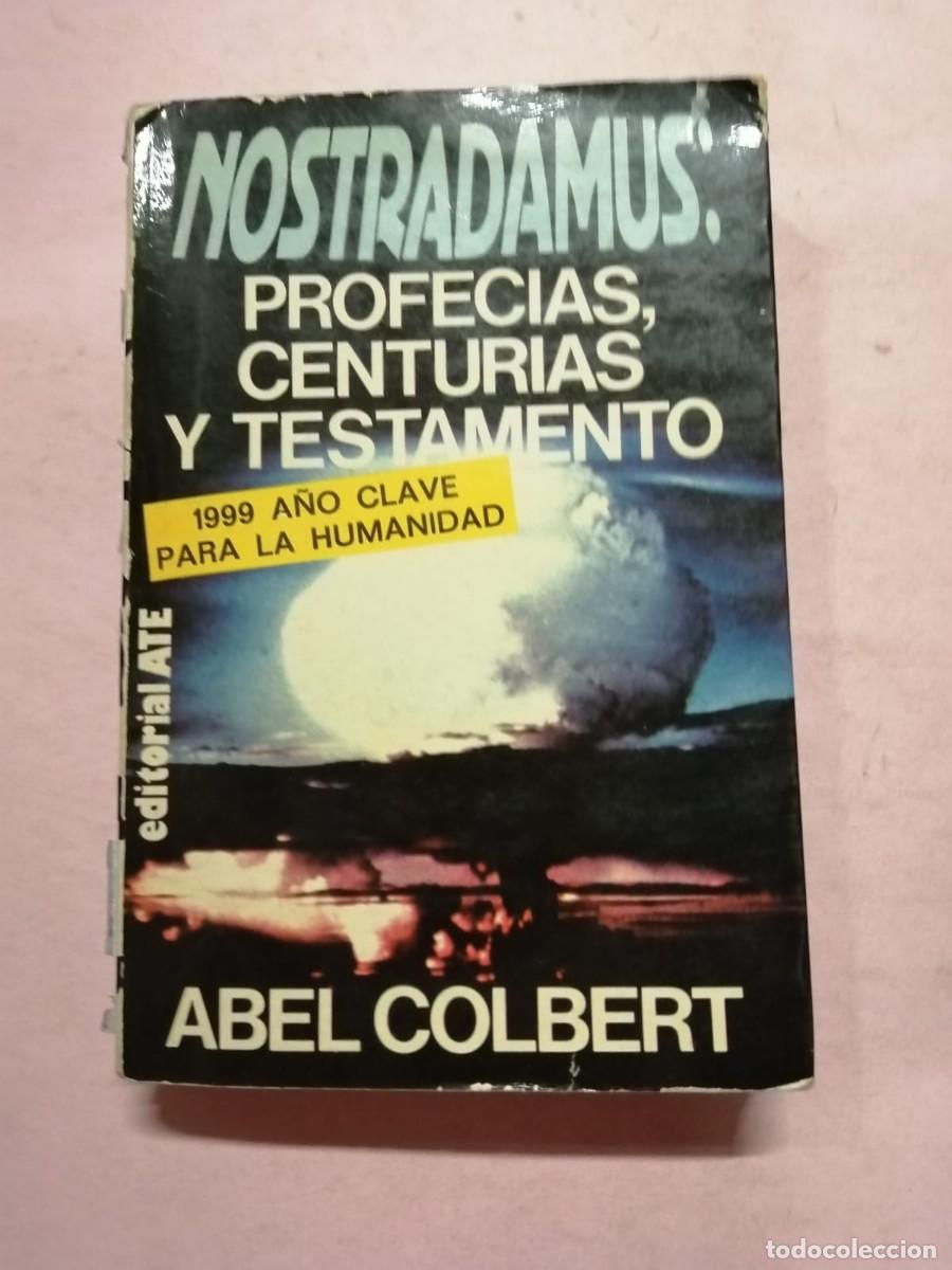 Libros de segunda mano: NOSTRADAMUS, PROFECIAS, CENTURIAS Y TESTAMENTO (ABEL COLBERT) - Foto 1