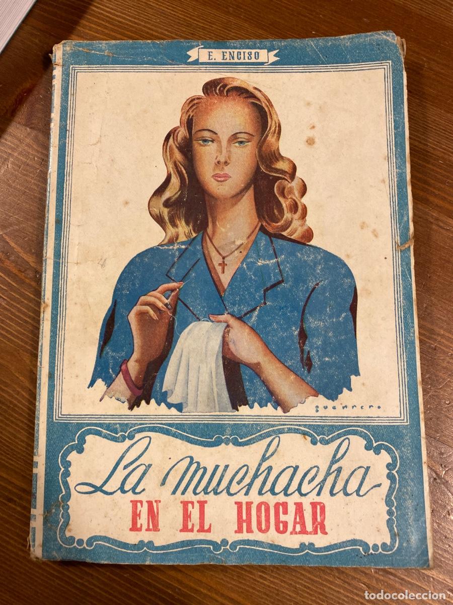 Libros de segunda mano: LA MUCHACHA EN EL HOGAR 1.945 E. ENCISO - Foto 1