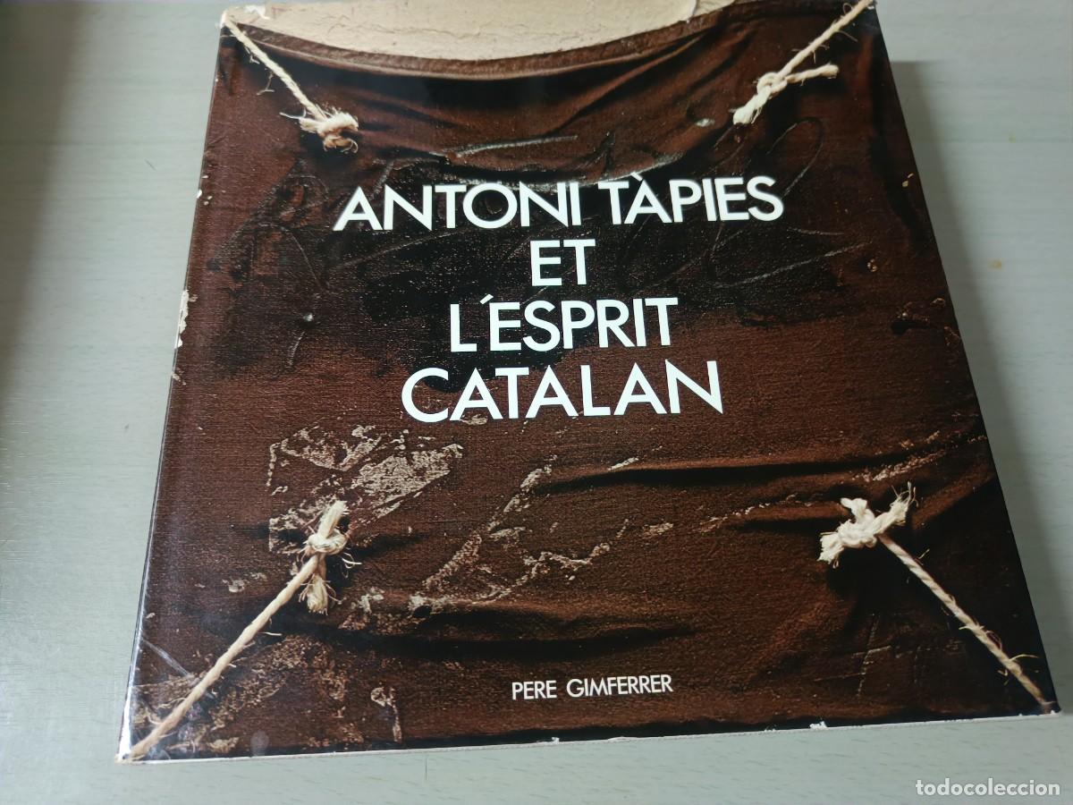 Libros de segunda mano: ANTONI T&Agrave;PIES ET L&acute;ESPRIT CATALAN. PERE GIMFERRER - Foto 1