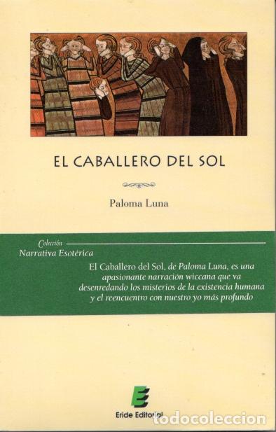 Libros de segunda mano: EL CABALLERO DEL SOL - PALOMA LUNA - Foto 1