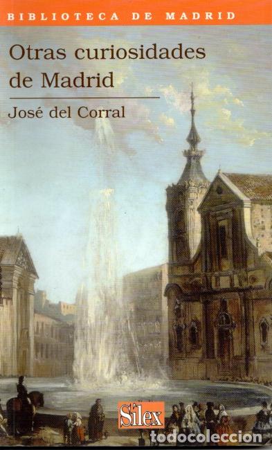 Libros de segunda mano: OTRAS CURIOSIDADES DE MADRID - JOS&Eacute; DEL CORRAL - Foto 1