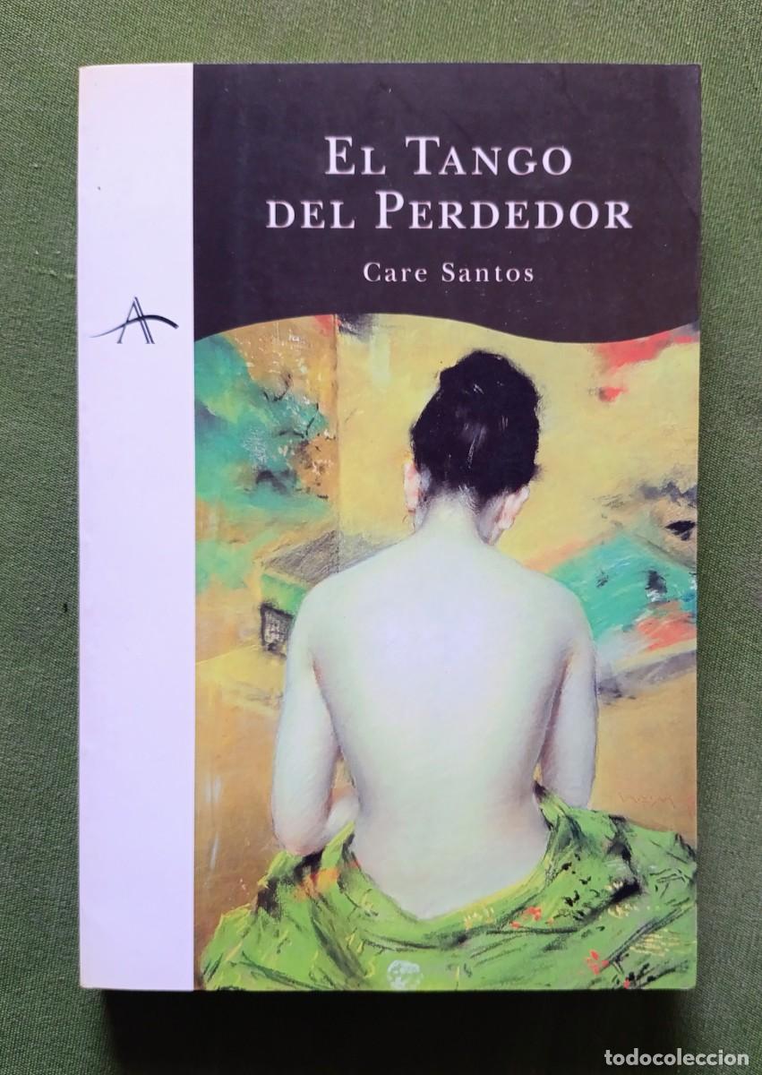 Libros de segunda mano: EL TANGO DEL PERDEDOR - CARE SANTOS - D30 - Foto 1