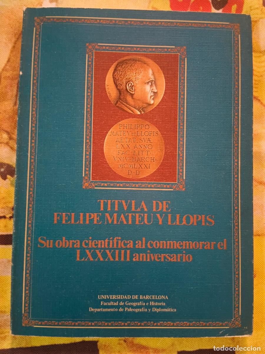 Libros de segunda mano: TITVLA DE FELIPE MATEU Y LLOPIS - VV.AA - Foto 1