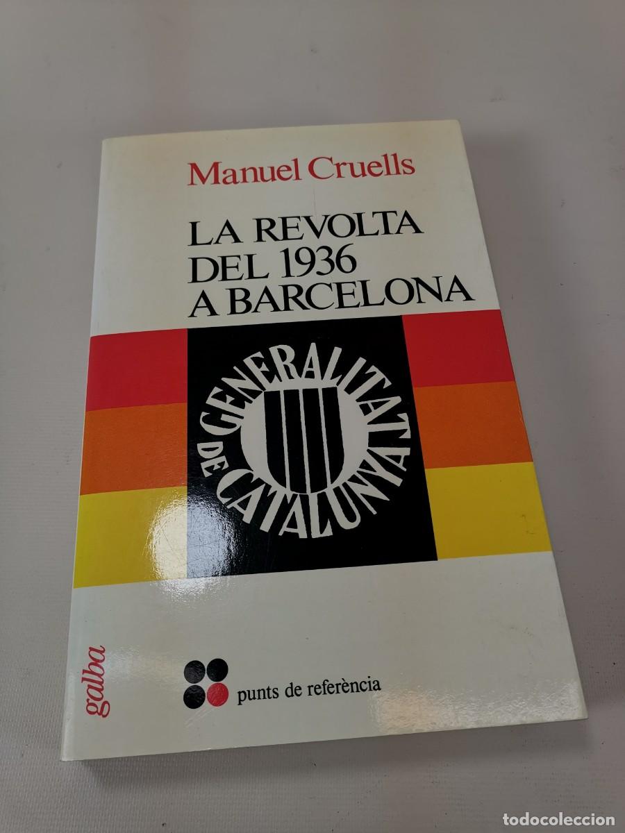 Libros de segunda mano: LLIBRE - LA REVOLTA DEL 1936 A BARCELONA - MANUEL CRUELLS - Foto 2