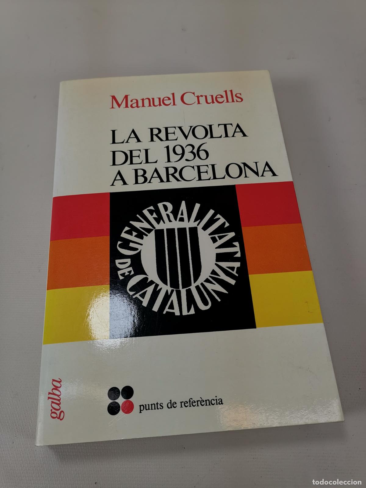 Libros de segunda mano: LLIBRE - LA REVOLTA DEL 1936 A BARCELONA - MANUEL CRUELLS - Foto 1