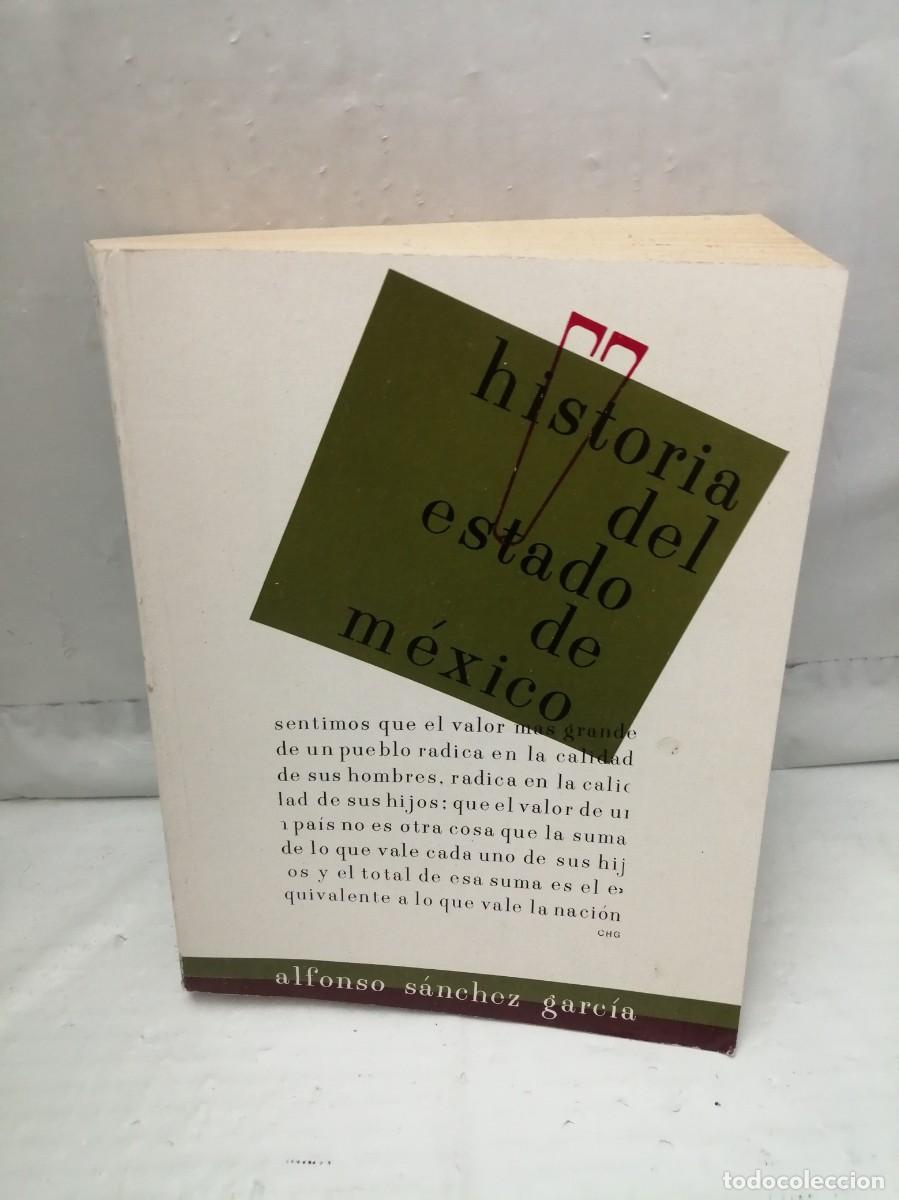Libros de segunda mano: Alfonso S&aacute;nchez Garc&iacute;a: Historia del Estado de M&eacute;xico - Foto 1