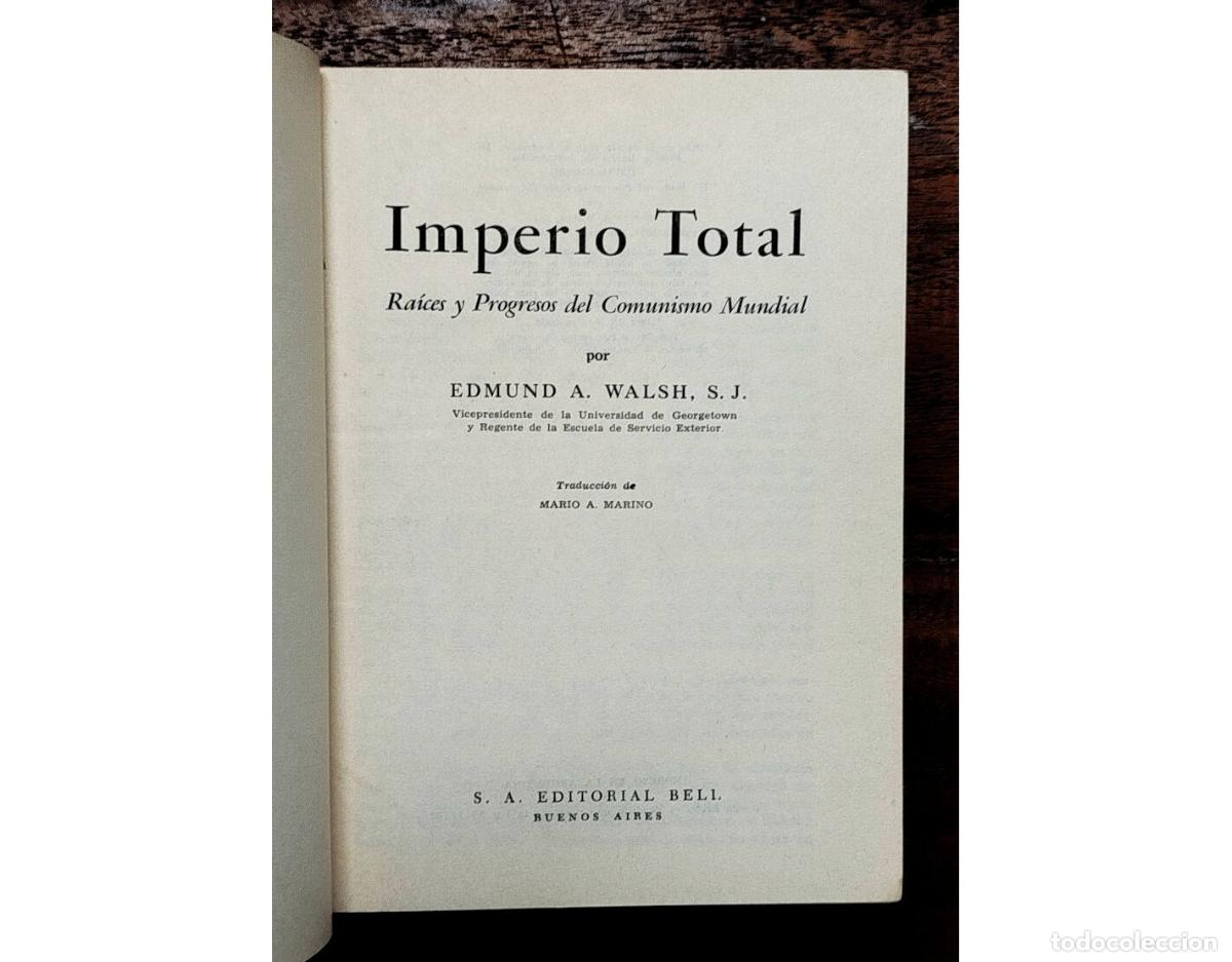 Libros de segunda mano: IMPERIO TOTAL: RA&Iacute;CES Y PROGRESO DEL COMUNISMO MUNDIAL. WALSH, E. A.. Editorial Bell. 1957. - Foto 2