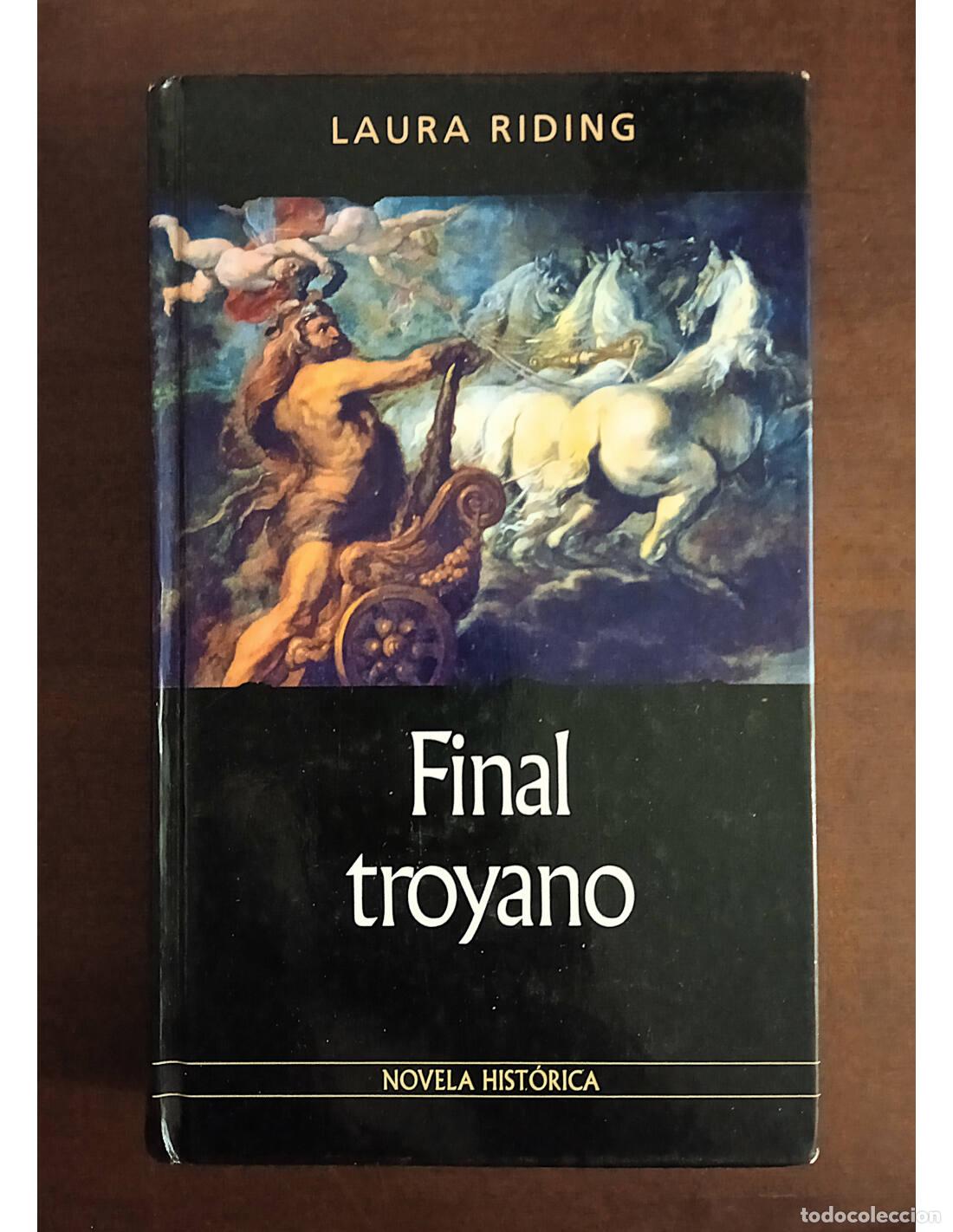Libros de segunda mano: FINAL TROYANO. RIDING, Laura. Editorial RBA. 2001. - Foto 1