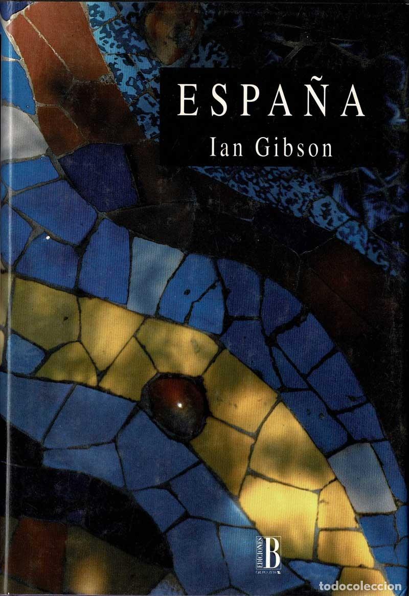Libros de segunda mano: Espa&ntilde;a - Ian Gibson. 1&ordf; edici&oacute;n - Foto 1