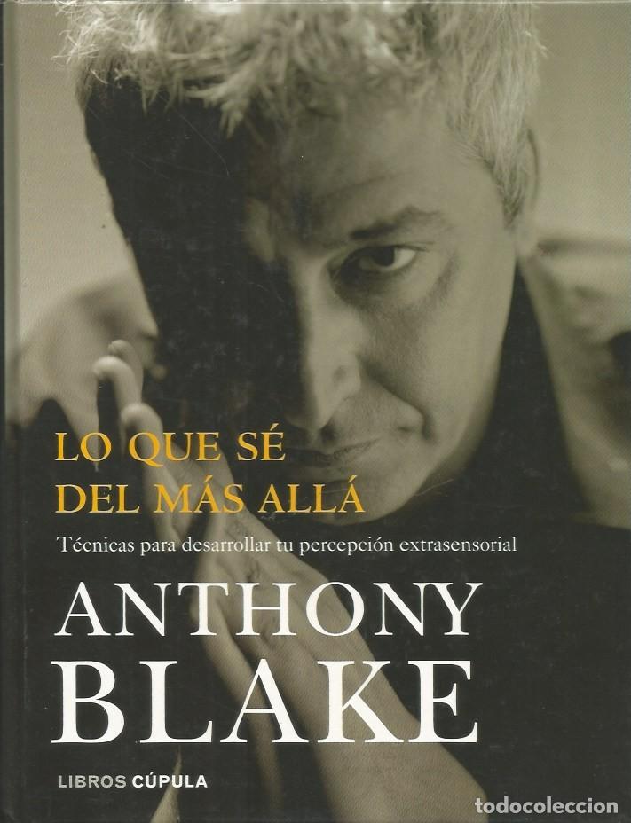 Libros de segunda mano: LO QUE S&Eacute; DEL M&Aacute;S ALL&Aacute; - ANTHONY BLAKE - Foto 1