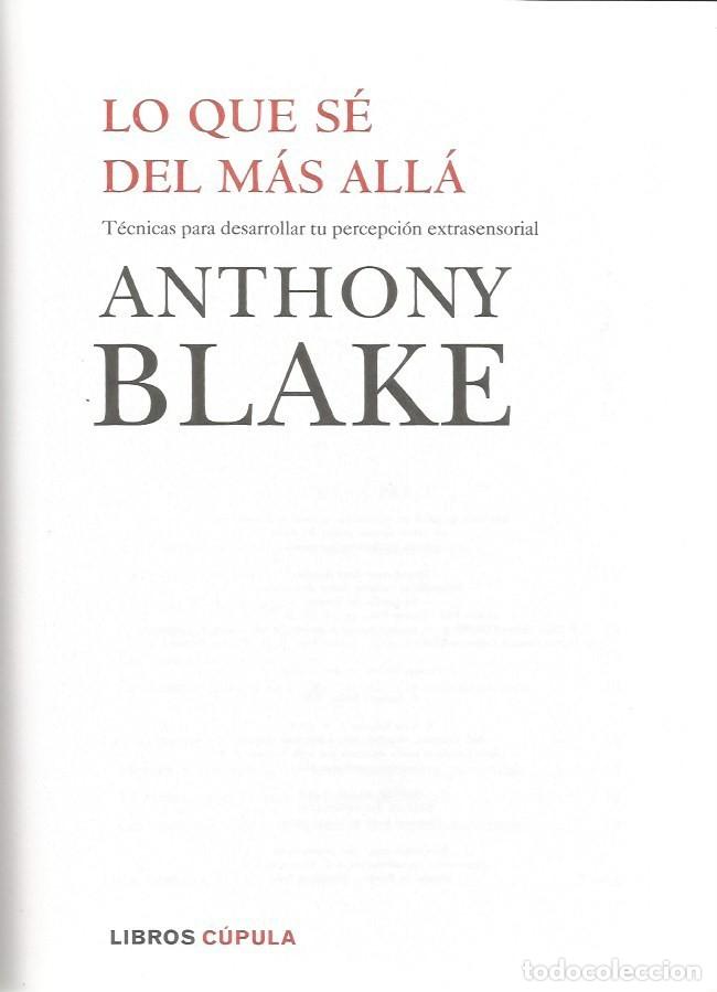 Libros de segunda mano: LO QUE S&Eacute; DEL M&Aacute;S ALL&Aacute; - ANTHONY BLAKE - Foto 2