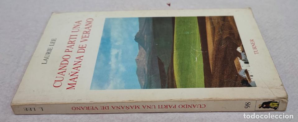 Libros de segunda mano: CUANDO PARTI UNA MA&Ntilde;ANA DE VERANO, LAURIE LEE, EDICIONES TURNER, LIBRO - Foto 2