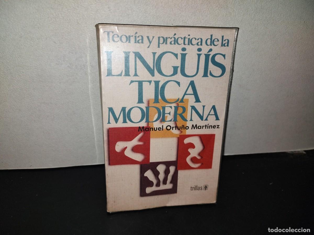 Libros de segunda mano: 204- TEOR&Iacute;A Y PR&Aacute;CTICA DE LA LING&Uuml;&Iacute;STICA MODERNA - MANUEL ORTU&Ntilde;O MART&Iacute;NEZ - Foto 1