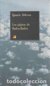 Libros de segunda mano: Los p&aacute;jaros de Baden-Baden - Ignacio Aldecoa - Foto 1