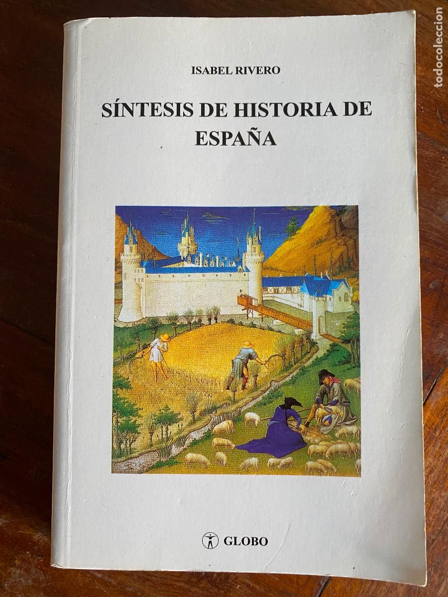 Libros de segunda mano: ISABEL RIVERO - SINTESIS DE HISTORIA DE ESPA&Ntilde;A - ED GLOBO 1999 - Foto 1