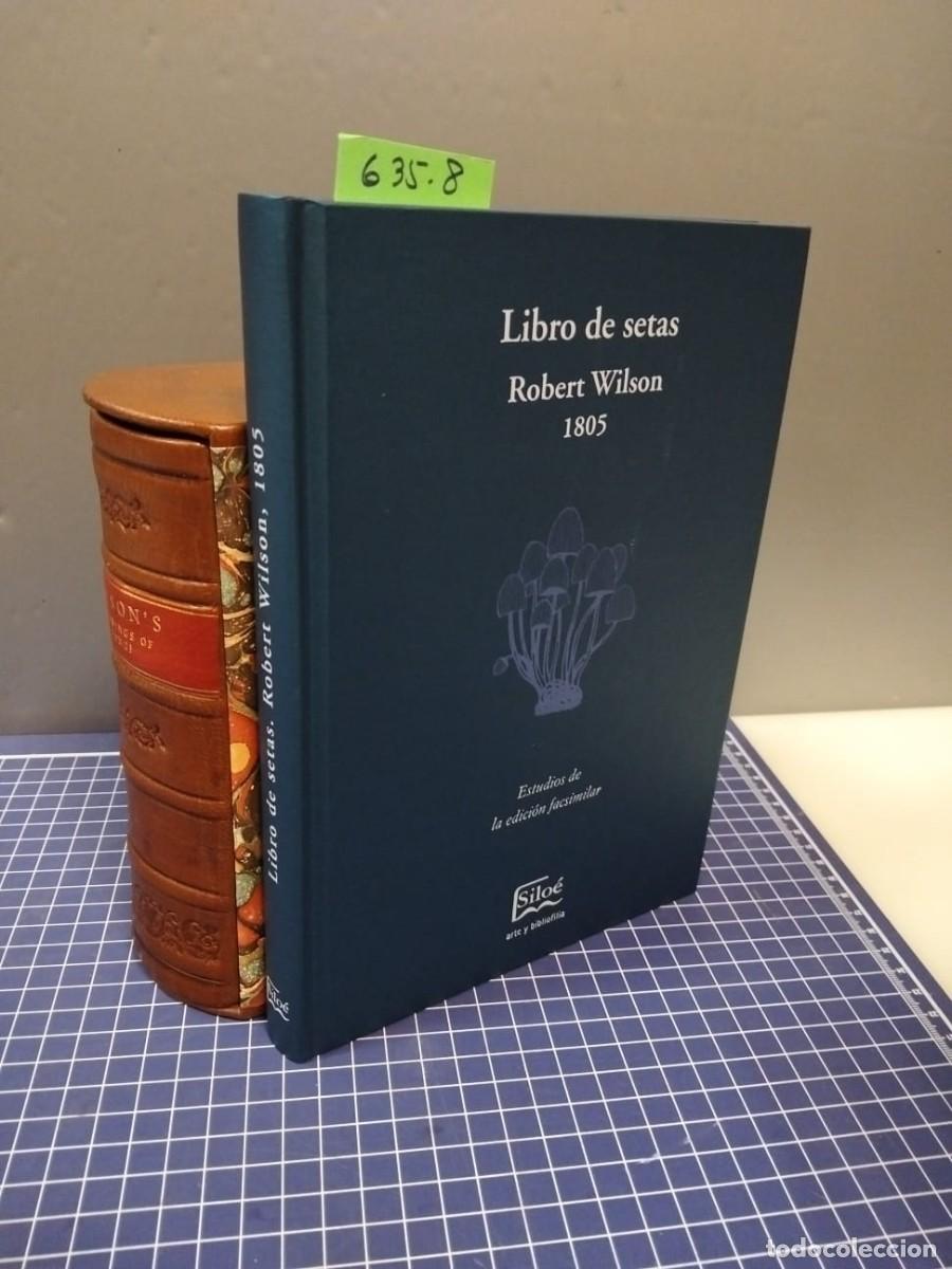 Libros de segunda mano: FACSIMIL LIBRO DE LAS SETAS DE ROBERT WILSON - ED SILO&Eacute; 2008 - MICOLOG&Iacute;A BOT&Aacute;NICA - Foto 1