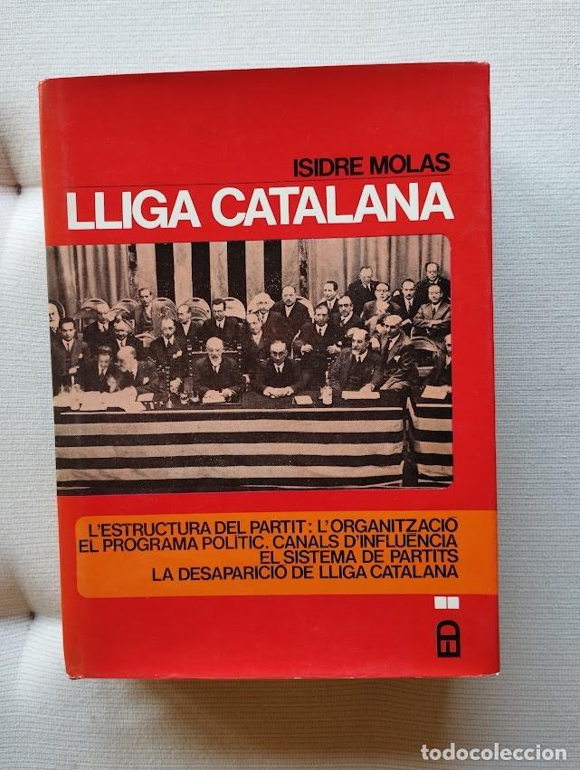 Libros de segunda mano: Lliga catalana. Lestructura del partit: lorganitzaci&oacute;. El programa pol&iacute;tic. Canals dinflu&egrave;ncia - Foto 1