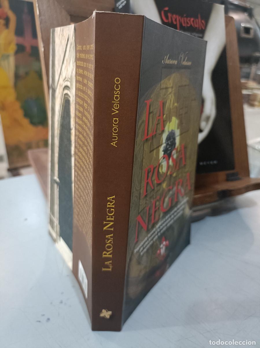 Libros de segunda mano: La Rosa Negra - Aurora Velasco - Guadalturia Ediciones 2009 - Foto 2