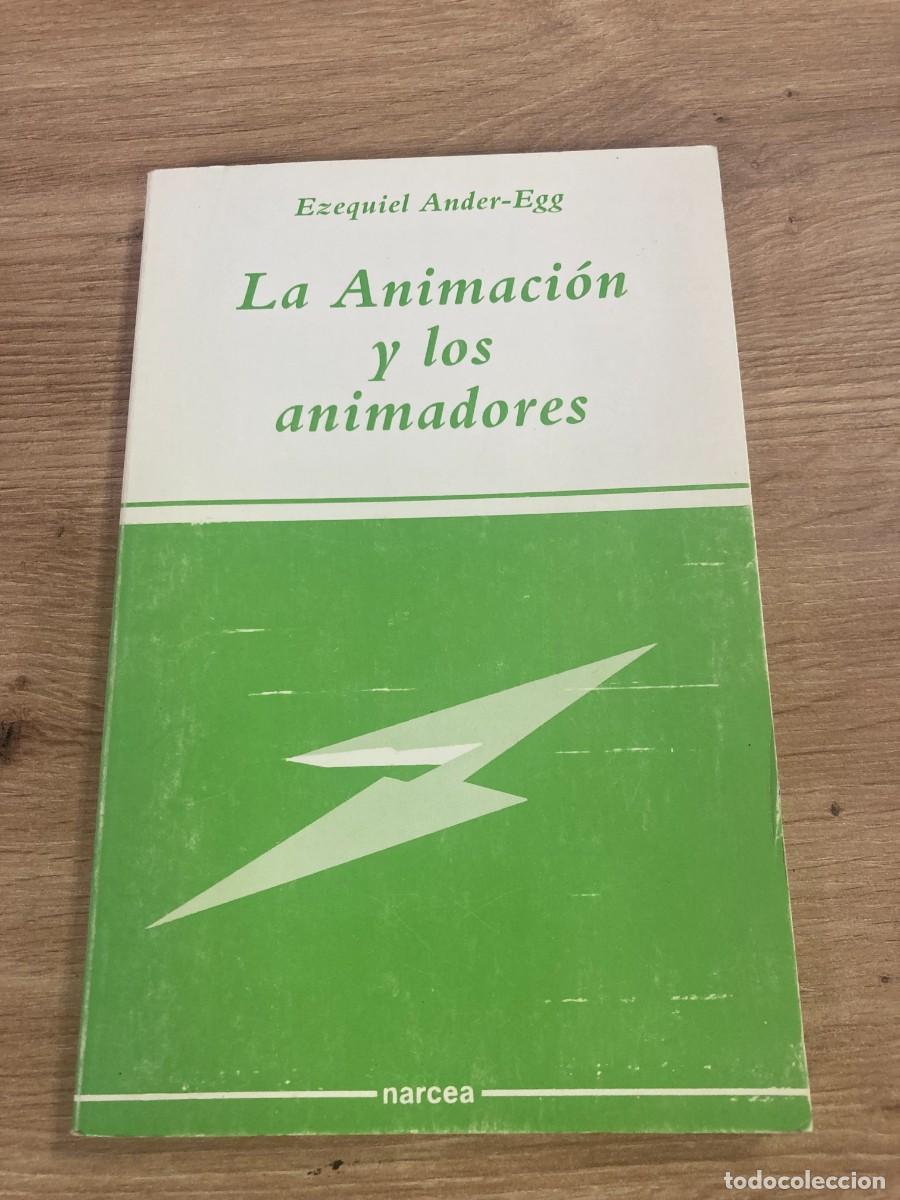Libros de segunda mano: La Animaci&oacute;n y los animadores Ezequiel Ander-Egg - Foto 1