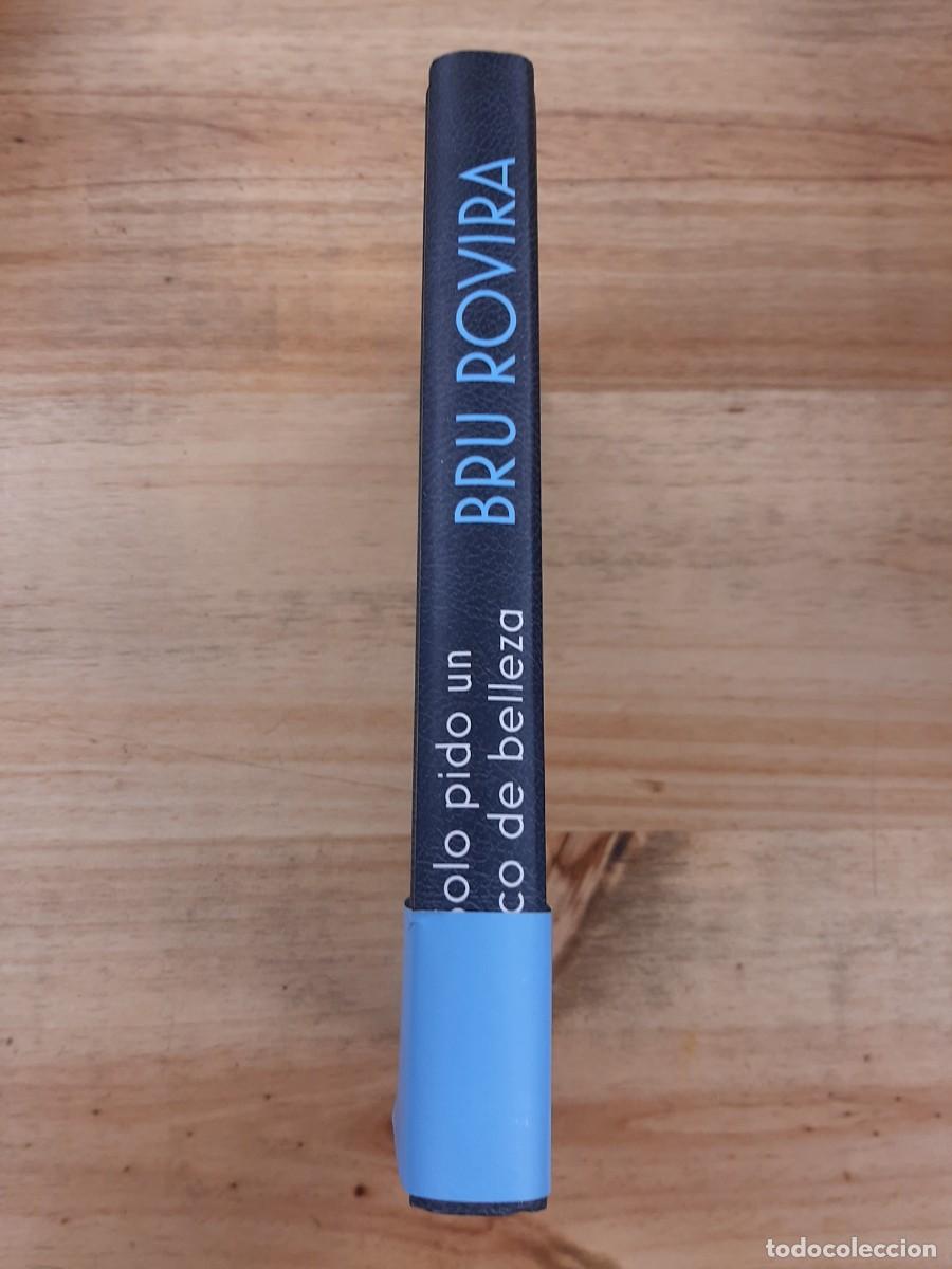Libros de segunda mano: SOLO PIDO UN POCO DE BELLEZA - Bru Rovira - EDICIONES B, 2016 - Foto 2