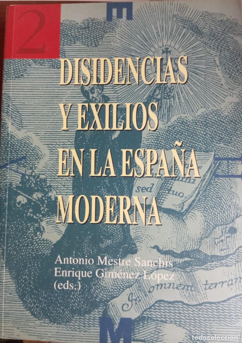 Libros de segunda mano: DISIDENCIAS Y EXILIOS EN LA ESPA&Ntilde;A MODERNA - Foto 1