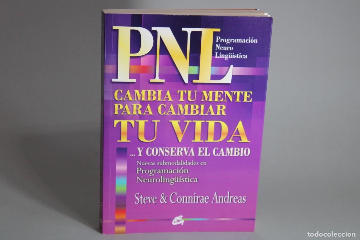 Libros de segunda mano: PNL CAMBIA TU MENTE PARA CAMBIAR TU VIDA / STEVE CONNIRAE ANDREAS - Foto 1