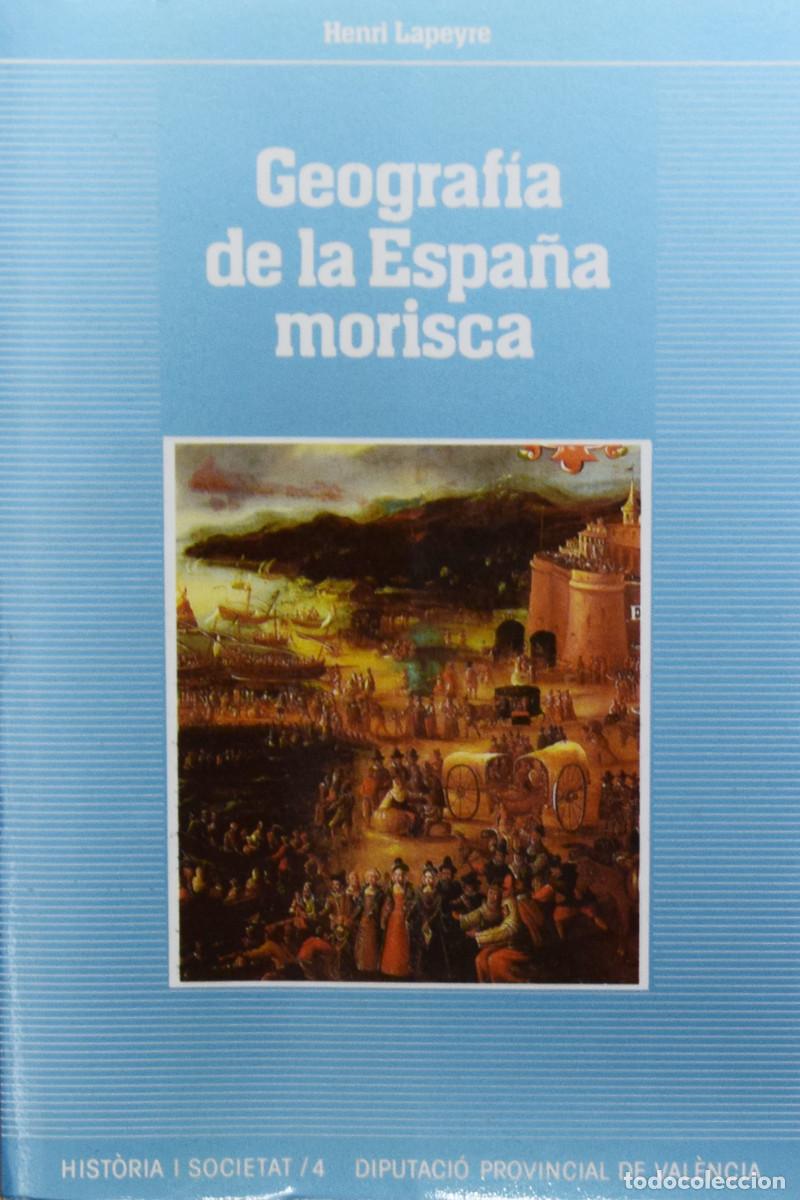 Libros de segunda mano: GEOGRAF&Iacute;A DE LA ESPA&Ntilde;A MORISCA - Henri LAPEYRE - Foto 1