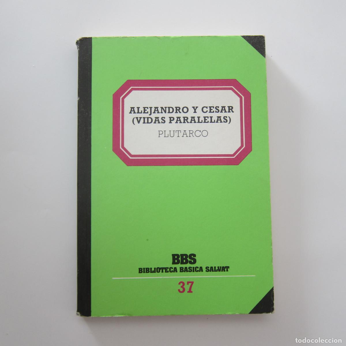 Libros de segunda mano: ALEJANDRO Y CESAR (VIDAS PARALELAS) - PLUTARCO (BBS) HISTORIA - Foto 1