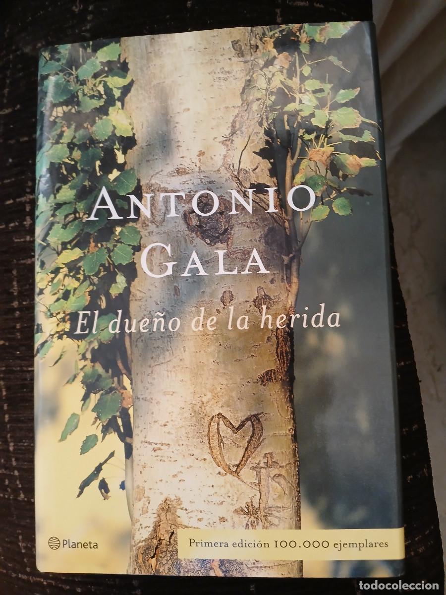 Libros de segunda mano: ANTONIO GALA. EL DUE&Ntilde;O DE LA HERIDA - Foto 1
