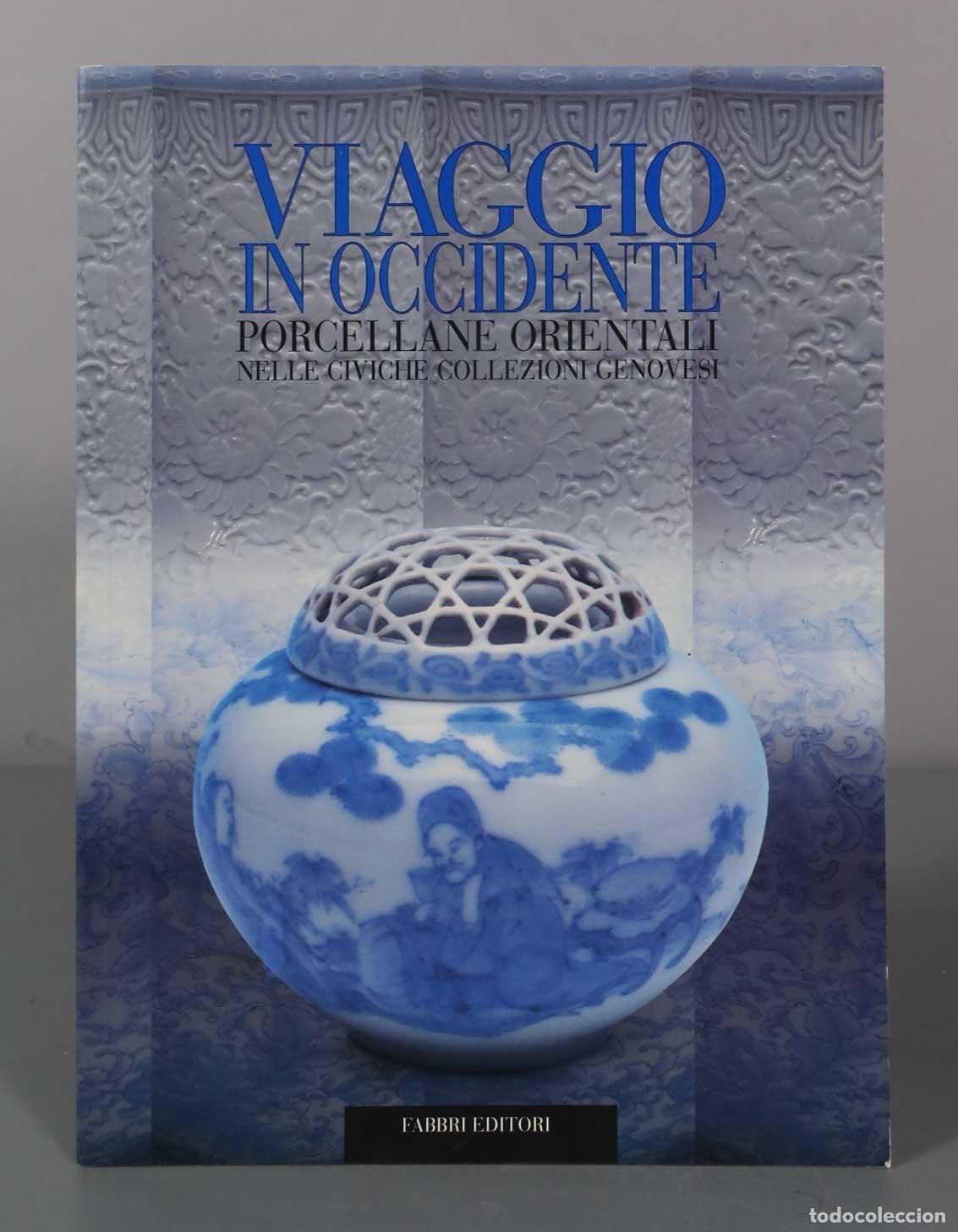 Libri di seconda mano: Viaggio in occidente. Porcellane orientali nelle civiche collezioni genovesi Laura Zenone Padula