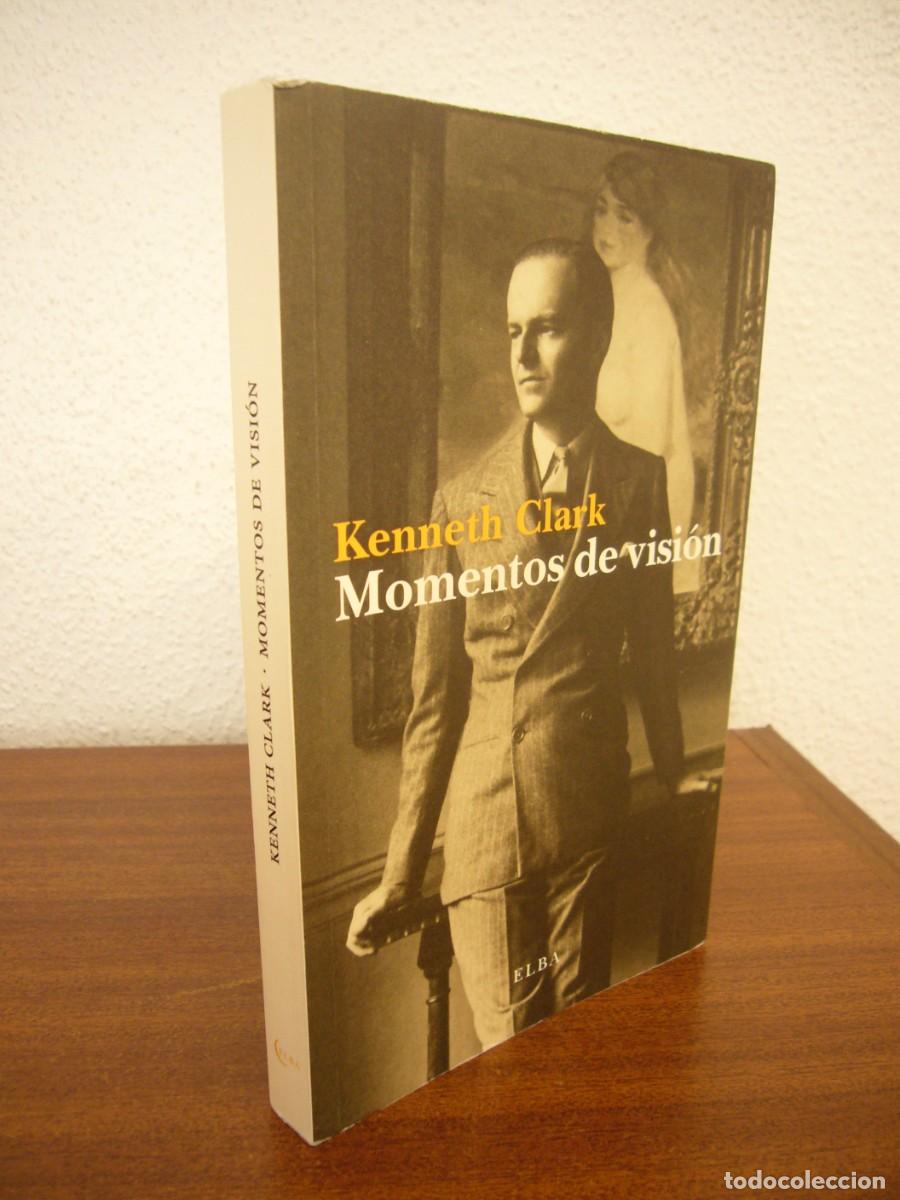 Libros de segunda mano: KENNETH CLARK: MOMENTOS DE VISI&Oacute;N (ELBA, 2017) MUY BUEN ESTADO - Foto 1