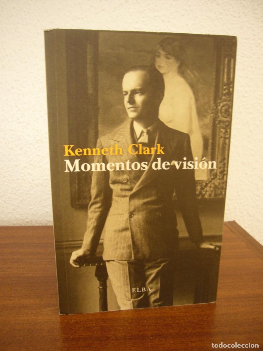 Libros de segunda mano: KENNETH CLARK: MOMENTOS DE VISI&Oacute;N (ELBA, 2017) MUY BUEN ESTADO - Foto 2