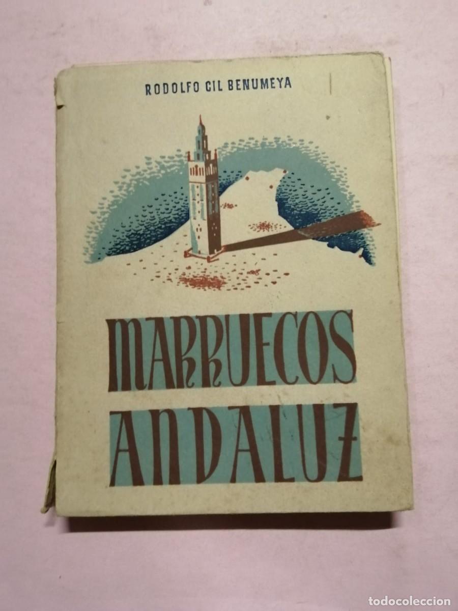 Libros de segunda mano: MARRUECOS ANDALUZ (RODOLFO GIL BENUMEYA) - Foto 1