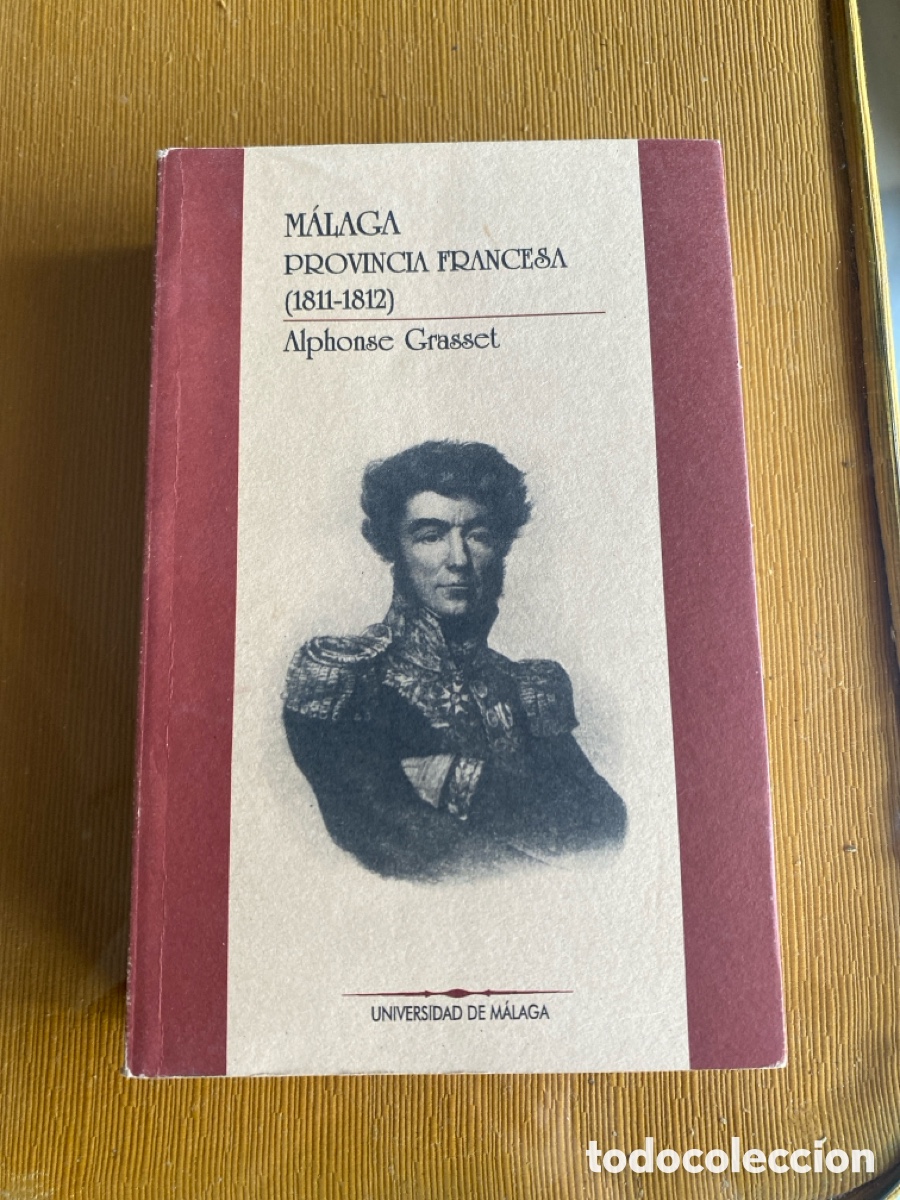 Libros de segunda mano: M&Aacute;LAGA PROVINCIA FRANCESA (1811-1812). ALPHONSE GRASSET. - Foto 1