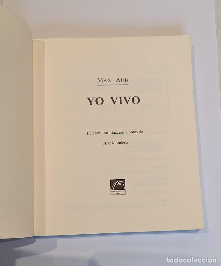 Libros de segunda mano: YO VIVO - MAX AUB - Edici&oacute;n, introducci&oacute;n y notas de Pilar Moraleda - Foto 2