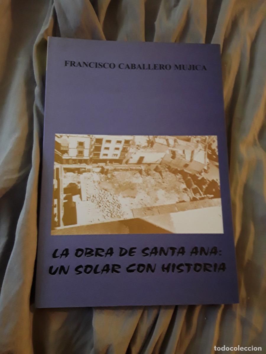 Libros de segunda mano: La obra de Santa Ana: un solar con historia, de Francisco Caballero (catedral, Las Palmas, Canarias)